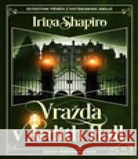 Vražda v Ardith Hall Irina Shapiro 9788027761784