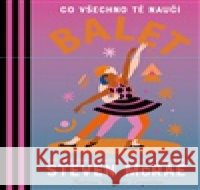 Co všechno tě naučí BALET Steven McRae 9788027764952