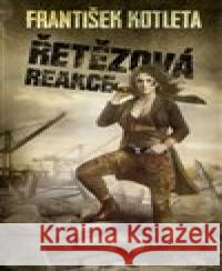 Řetězová reakce František Kotleta 9788027800025