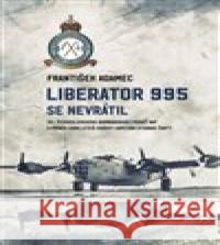 Liberator 995 se nevrátil František Adamec 9788027800414