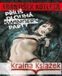 Příliš dlouhá swingers párty František Kotleta 9788027801350