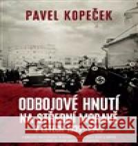 Odbojové hnutí na střední Moravě v letech 1939 - 1945 Pavel Kopeček 9788027801381