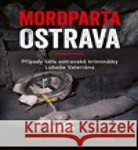 Mordparta Ostrava Luboš Valerián 9788027802388