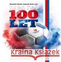 Liga má 100 let Lubomír Král 9788027802661