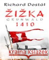 Žižka – Grunwald 1410 Richard Dostál 9788027902521