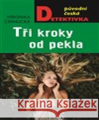 Tři kroky od pekla Veronika Černucká 9788027902590