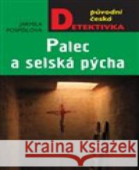 Palec a selská pýcha Jarmila Pospíšilová 9788027902651 MOBA