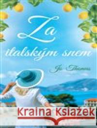 Za italským snem Jo Thomas 9788027904587 MOBA