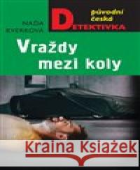 Vraždy mezi koly Naďa Kverková 9788027904778