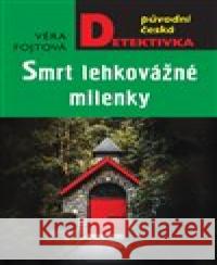 Smrt lehkovážné milenky Věra Fojtová 9788027904808