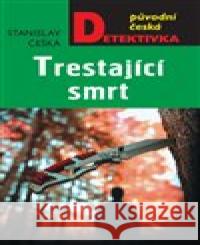 Trestající smrt Stanislav Češka 9788027904822