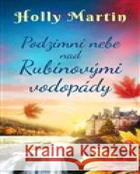 Podzimní nebe nad Rubínovými vodopády Holly Martin 9788027907878