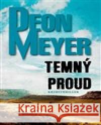 Temný proud Deon Meyer 9788027907892