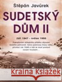 Sudetský dům II. Štěpán Javůrek 9788027908097