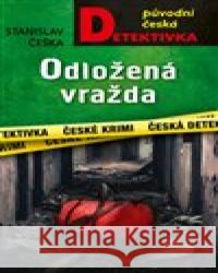 Odložená vražda Stanislav Češka 9788027910168