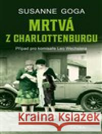 Mrtvá z Charlottenburgu Susanne Goga 9788027912889