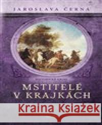 Mstitelé v krajkách Jaroslava Černá 9788027913015