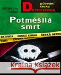 Potměšilá smrt Stanislav Češka 9788027913145