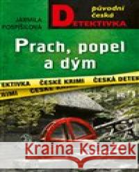 Prach, popel a dým Jarmila Pospíšilová 9788027913152