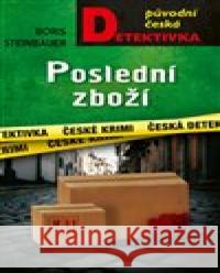 Poslední zboží Boris Steinbauer 9788027915644
