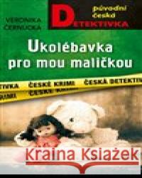 Ukolébavka pro mou maličkou Veronika Černucká 9788027915675