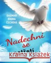 Nadechni se potřetí... Dagmar Digma Čechová 9788027917419 MOBA