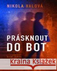 Prásknout do bot Nikola Valová 9788027917921