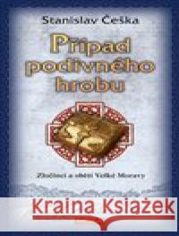 Případ podivného hrobu Stanislav Češka 9788027921065