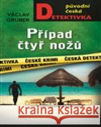 Případ čtyř nožů Václav Gruber 9788027921126
