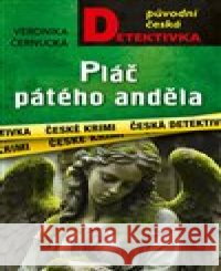 Pláč pátého anděla Veronika Černucká 9788027921188