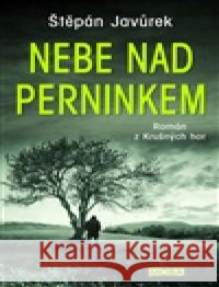 Nebe nad Perninkem Štěpán Javůrek 9788027925902