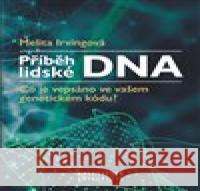 Příběh lidské DNA Melita Irvingová 9788028005771