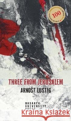 Three from Jerusalem Eva Lustigová 9788028008291 Masarykova univerzita Brno