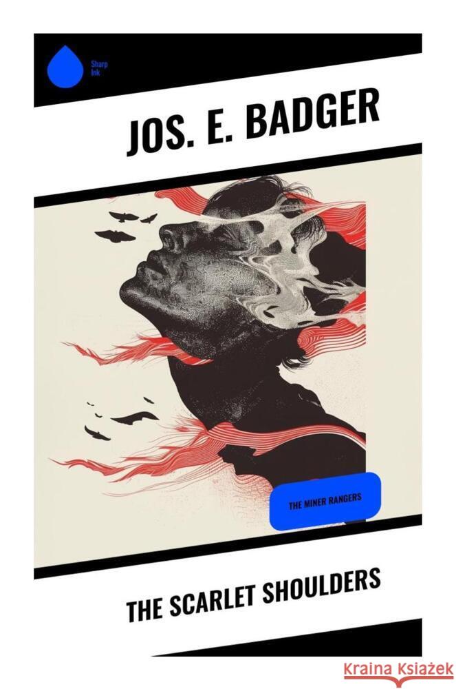 The Scarlet Shoulders Badger, Jos. E. 9788028330606 Sharp Ink