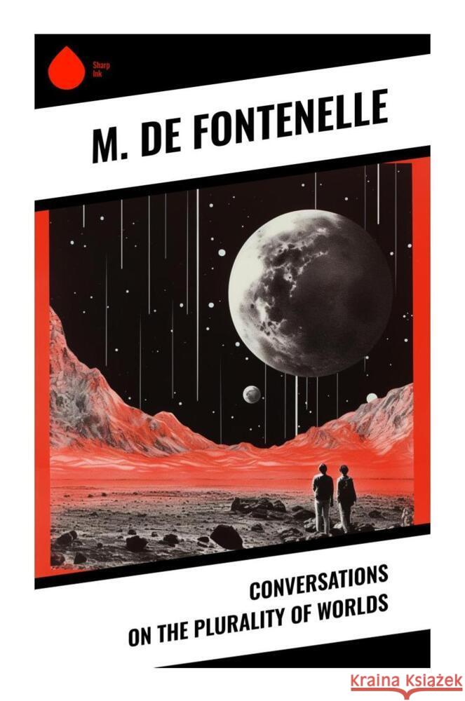 Conversations on the Plurality of Worlds Fontenelle, M. de 9788028330699