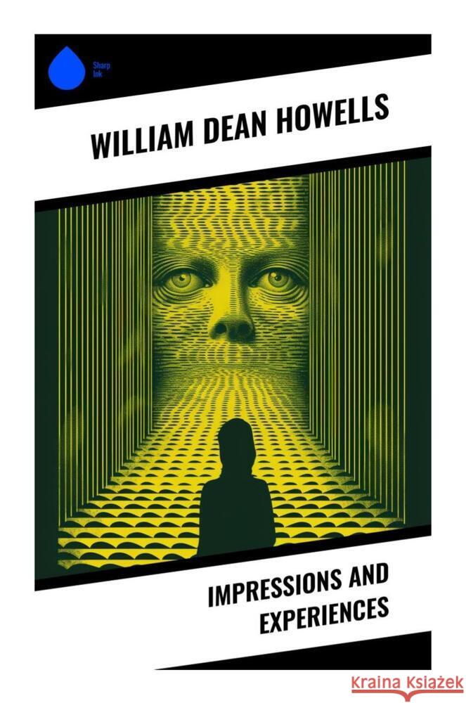 Impressions and experiences Howells, William Dean 9788028330736 Sharp Ink