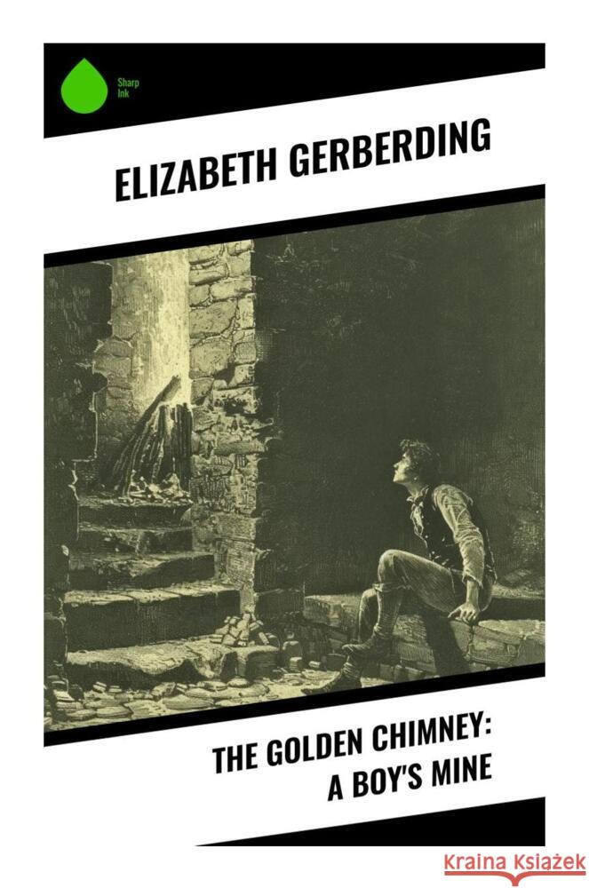 The Golden Chimney: A Boy's Mine Gerberding, Elizabeth 9788028330835