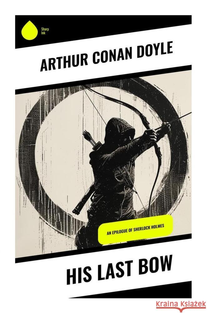 His Last Bow Doyle, Arthur Conan 9788028331030 Sharp Ink