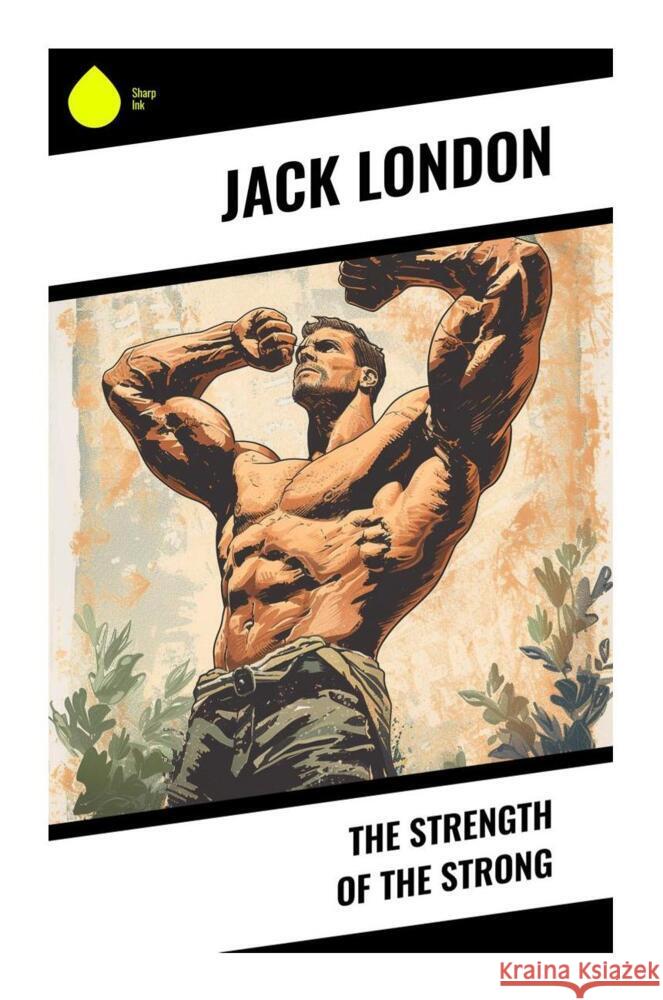 The Strength of the Strong London, Jack 9788028331160 Sharp Ink