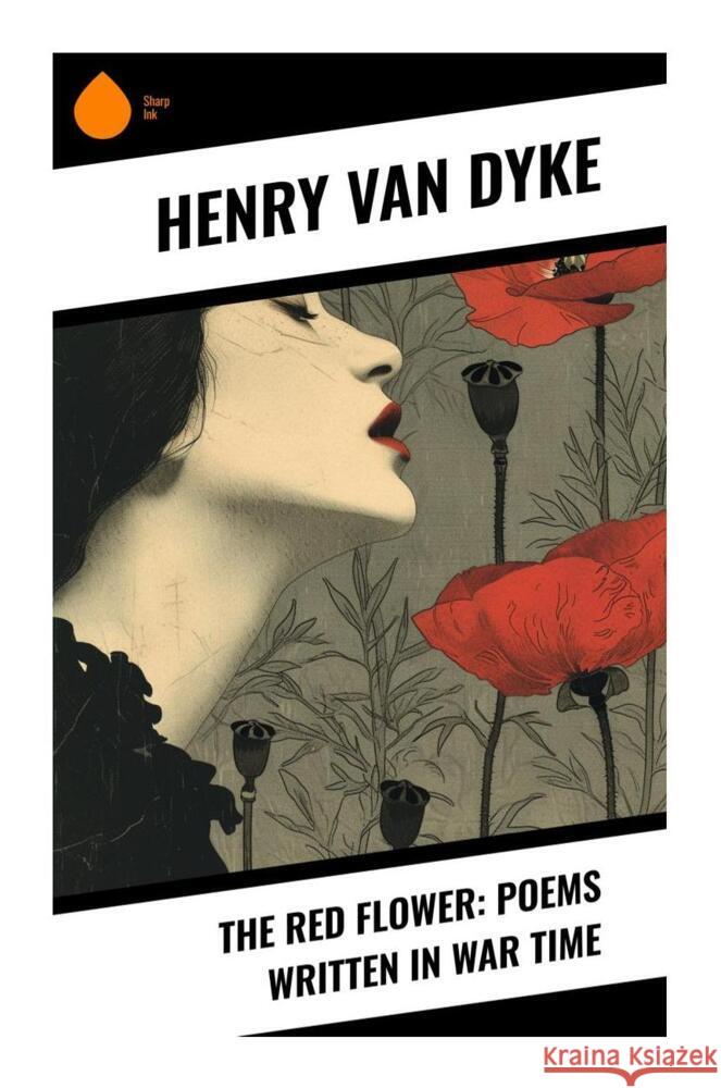 The Red Flower: Poems Written in War Time van Dyke, Henry 9788028331184