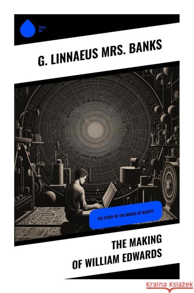 The Making of William Edwards Banks, G. Linnaeus Mrs. 9788028331276