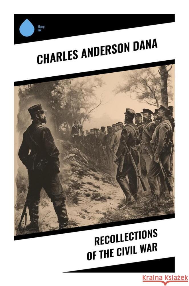 Recollections of the Civil War Dana, Charles Anderson 9788028331481