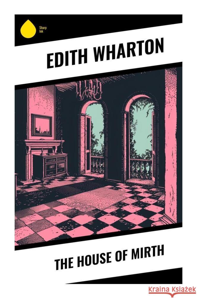 The House of Mirth Wharton, Edith 9788028331542 Sharp Ink