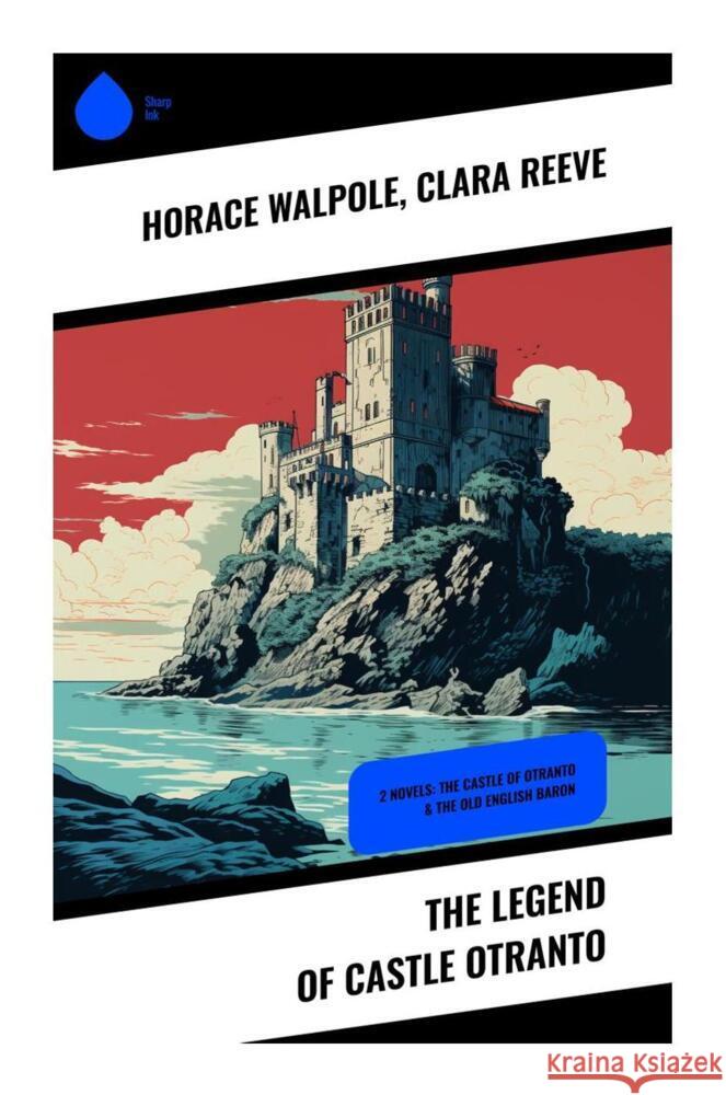 The Legend of Castle Otranto Walpole, Horace, Reeve, Clara 9788028331726 Sharp Ink