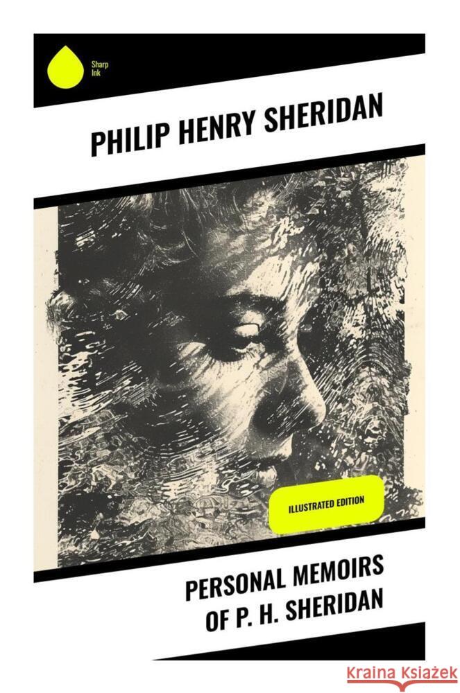 Personal Memoirs of P. H. Sheridan Sheridan, Philip Henry 9788028331900