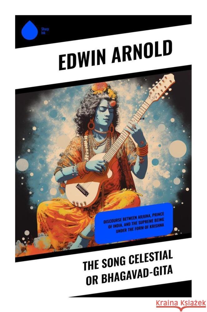 The Song Celestial or Bhagavad-Gita Arnold, Edwin 9788028332686