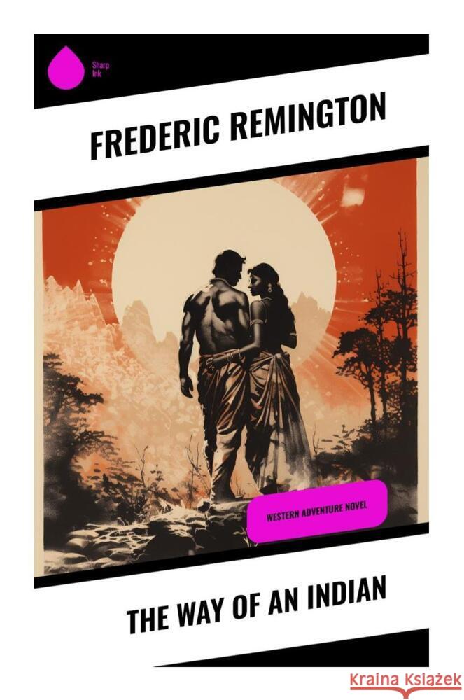 The Way of an Indian Remington, Frederic 9788028333003