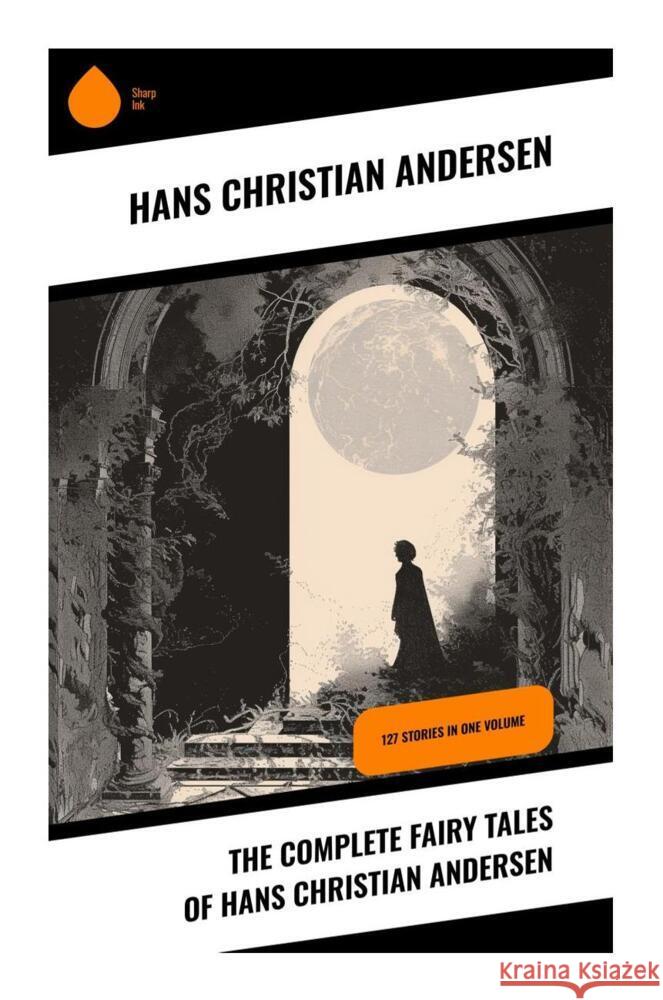 The Complete Fairy Tales of Hans Christian Andersen Andersen, Hans Christian 9788028333164