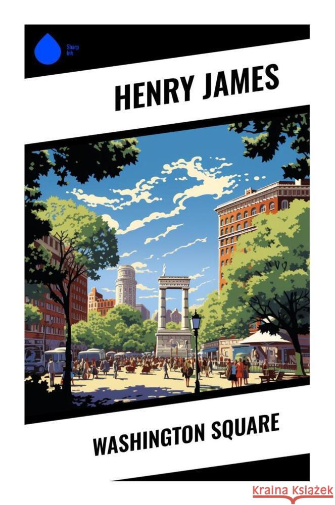 Washington Square James, Henry 9788028333256 Sharp Ink