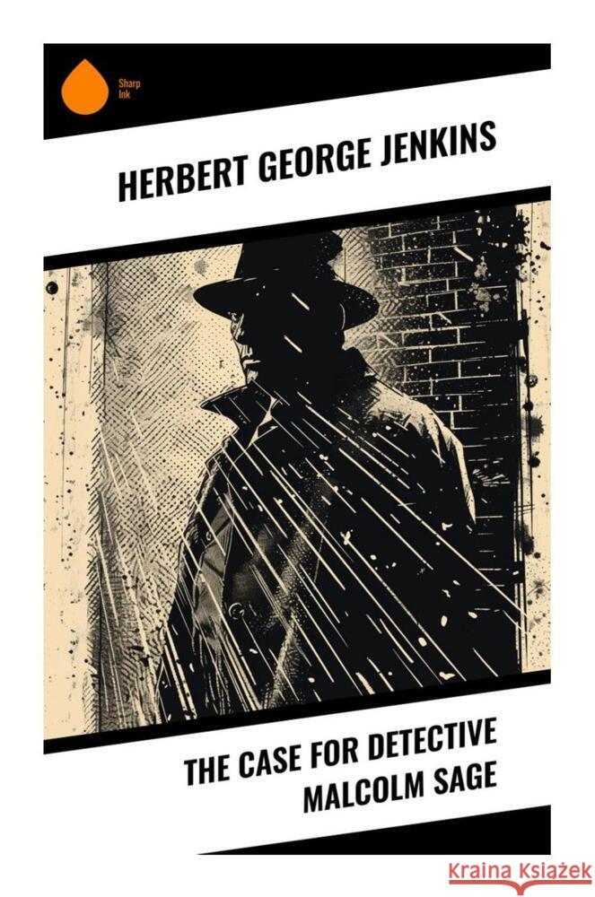 The Case for Detective Malcolm Sage Jenkins, Herbert George 9788028333294